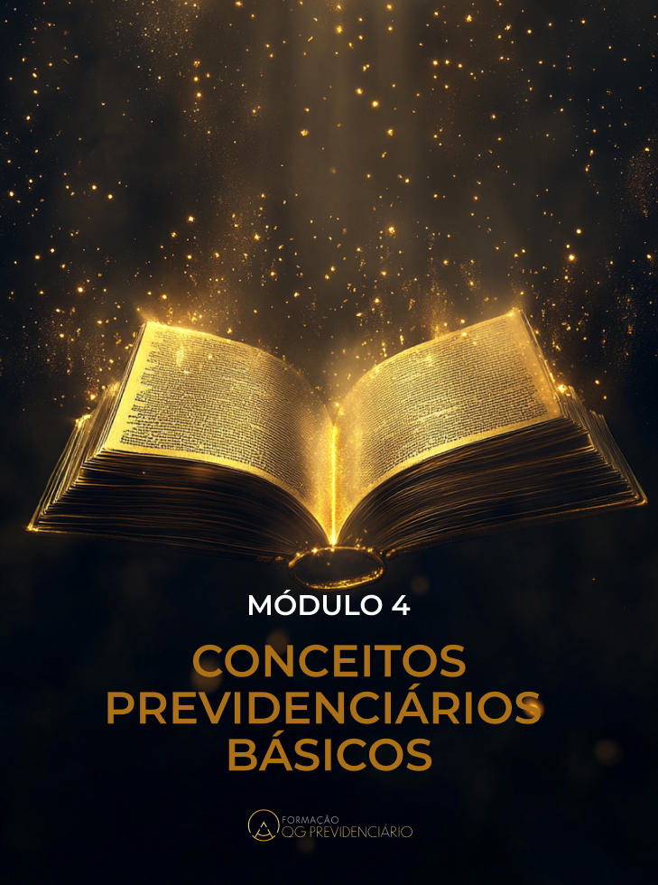 MÓDULO 04 – CONCEITOS PREVIDENCIÁRIOS BÁSICOS