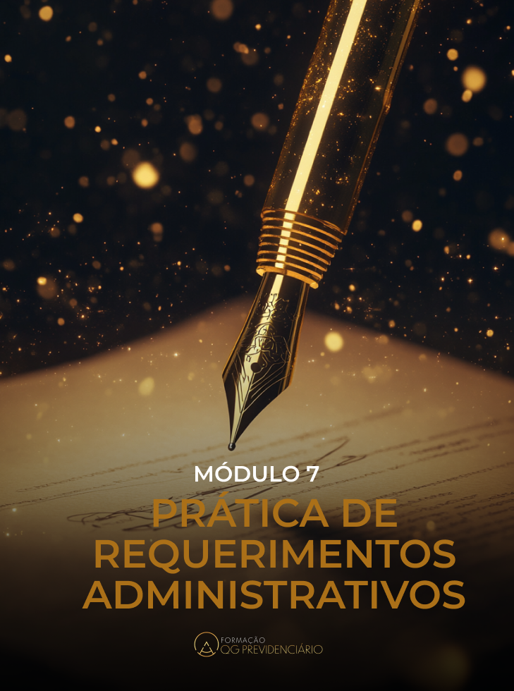 MÓDULO 07 - PRÁTICA DE REQUERIMENTOS ADMINISTRATIVOS