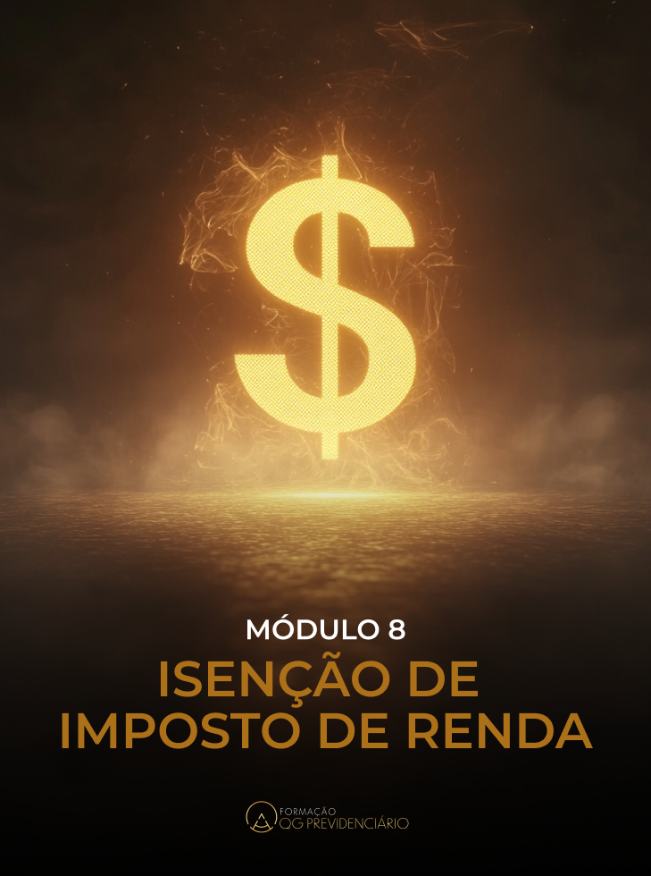 MÓDULO 8 - ISENÇAO DE IMPOSTO DE RENDA